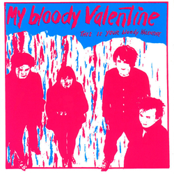 My Bloody Valentine This Is Your Bloody Valentine Vinyl 12" USED