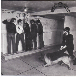 Jerks Get Yoor Woofing Dog Off Me Vinyl 7" USED