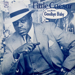 Little Caesar (6) Lying Woman... Goodbye Baby Vinyl LP USED