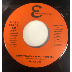 Prime Cut Don't Wanna Be Without You Vinyl 7" USED
