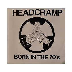 Headcramp Born In The 70's Vinyl 7" USED