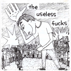 The Useless Fucks / Bippy The Useless Fucks / Bippy Vinyl 7" USED