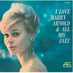 Harry Arnold I Love Harry Arnold & All His Jazz Vinyl LP USED