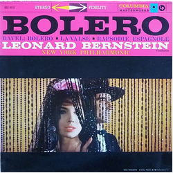 Maurice Ravel / Leonard Bernstein / New York Philharmonic Bolero ∙ La Valse ∙ Rapsodie Espagnole Vinyl LP USED
