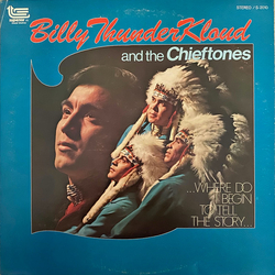 Billy Thunderkloud And The Chieftones Where Do I Begin To Tell A Story Vinyl LP USED