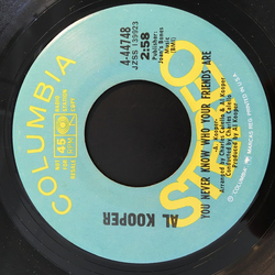 Al Kooper You Never Know Who Your Friends Are Vinyl 7" USED