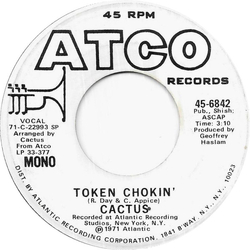 Cactus (3) Token Chokin' Vinyl 7" USED