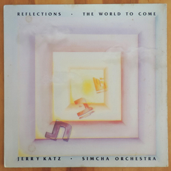 Jerry Katz (2) / Simcha Orchestra Reflections - The World To Come Vinyl LP USED