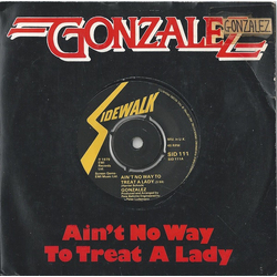 Gonzalez Ain't No Way To Treat A Lady Vinyl 7" USED