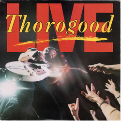 George Thorogood & The Destroyers Live Vinyl LP USED