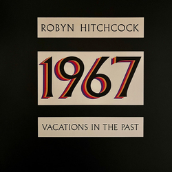 Robyn Hitchcock 1967: Vacations In The Past Vinyl LP USED