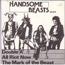 The Handsome Beasts All Riot Now / The Mark Of The Beast Vinyl 7" USED