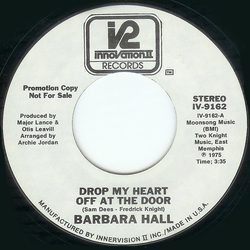 Barbara Hall Drop My Heart Off At The Door / You Brought It On Yourself Vinyl 7" USED