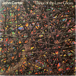 John Carter (3) Dance Of The Love Ghosts Vinyl LP USED