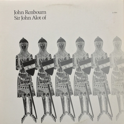 John Renbourn Sir John Alot Of Merrie Englandes Musyk Thyng & Ye Grene Knyghte Vinyl LP USED