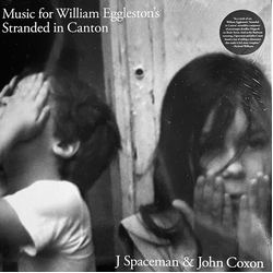 J. Spaceman / John Coxon Music For William Eggleston's Stranded In Canton Vinyl LP USED