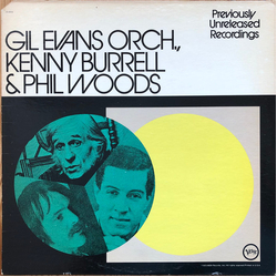 Gil Evans And His Orchestra / Kenny Burrell / Phil Woods Previously Unreleased Recordings Vinyl LP USED