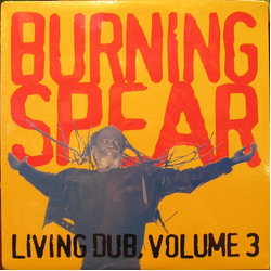 Burning Spear Living Dub, Volume 3 Vinyl LP USED
