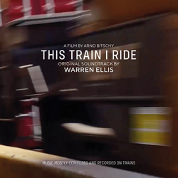 Warren Ellis This Train I Ride (Original Soundtrack) Vinyl LP USED