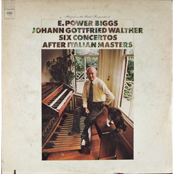 E. Power Biggs / Johann Gottfried Walther Six Concertos After Italian Masters Vinyl LP USED