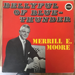 Merrill Moore Bellyful Of Blue-Thunder Vinyl LP USED