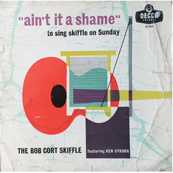 The Bob Cort Skiffle / Ken Sykora Ain't It A Shame (To Sing Skiffle On Sunday) Vinyl LP USED