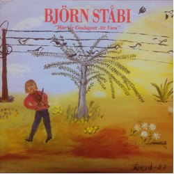 Björn Ståbi Här Är Gudagott Att Vara Vinyl LP USED