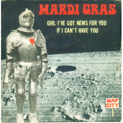 Mardi Gras Girl I've Got News For You / If I Can't Have You Vinyl 7" USED