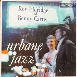 Roy Eldridge / Benny Carter The Urbane Jazz Of Roy Eldridge And Benny Carter Vinyl LP USED