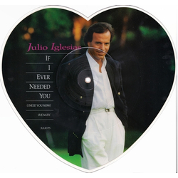 Julio Iglesias If I Ever Needed You (I Need You Now) Vinyl 7" USED