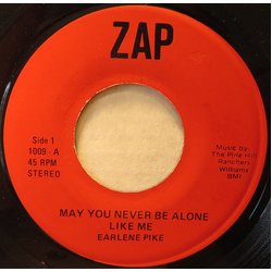 Earlene Pike May You Never Be Alone Like Me Vinyl 7" USED
