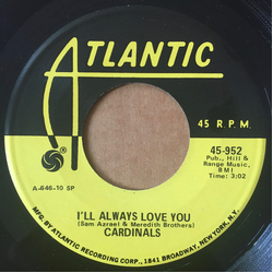 The Cardinals (2) I'll Always Love You / Pretty Baby Blues Vinyl 7" USED