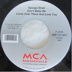 George Strait Don't Make Me Come Over There And Love You Vinyl 7" USED