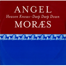 Angel Moraes Heaven Knows / Deep Deep Down Vinyl 12" USED