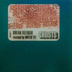 Break Reform Ghosts Remixed By Watch TV Vinyl 12" USED