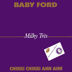 Baby Ford Milky Très - Chikki Chikki Ahh Ahh Vinyl 12" USED
