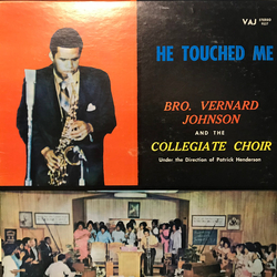 Brother Vernard Johnson / Collegiate Choir (2) He Touched Me Vinyl LP USED