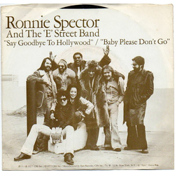 Ronnie Spector / The E-Street Band Say Goodbye To Hollywood / Baby Please Don't Go Vinyl 7" USED