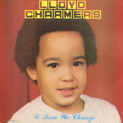 Lloyd Charmers So Soon We Change Vinyl LP USED