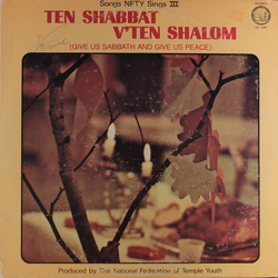National Federation Of Temple Youth Songs NFTY Sings III: Ten Shabbat V'ten Shalom (Give Us Sabbath And Give Us Peace) Vinyl LP USED
