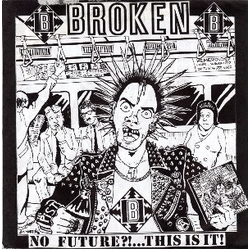 Broken (2) No Future...This Is It! Vinyl 7" USED