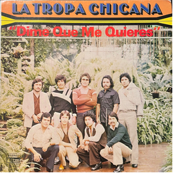 La Tropa Chicana Dime Que Me Quieres Vinyl LP USED