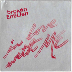 Broken English (4) In Love With Me Vinyl 7" USED