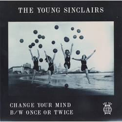 The Young Sinclairs Change Your Mind b/w Once Or Twice Vinyl 7" USED