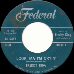Freddie King Look, Ma I'm Cryin' / The Bossa Nova Watusi Twist Vinyl 7" USED