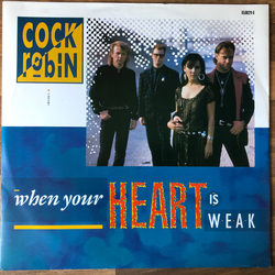 Cock Robin When Your Heart Is Weak Vinyl 12" USED