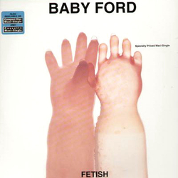 Baby Ford Fetish Vinyl 12" USED