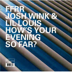 Josh Wink / Lil' Louis How's Your Evening So Far? Vinyl 12" USED