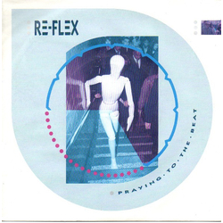 Re-Flex (2) Praying To The Beat Vinyl 7" USED