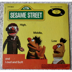 Sesame Street / Bob Guy & Luis Belsue / Herbert Birdsfoot / Ernie (4) / Bert (3) High, Middle, Low / Loud And Soft Vinyl 7" USED